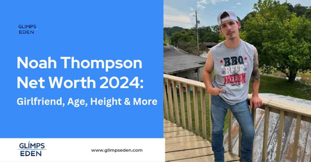 Noah Thompson Net Worth (1)